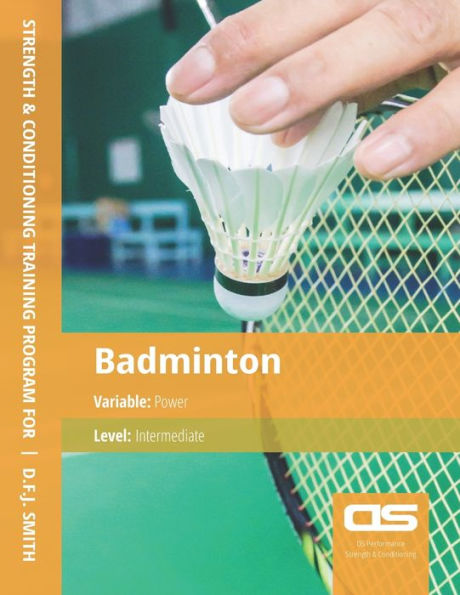 DS Performance - Strength & Conditioning Training Program for Badminton, Power, Intermediate