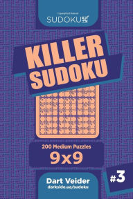 Title: Killer Sudoku - 200 Medium Puzzles 9x9 (Volume 3), Author: Dart Veider