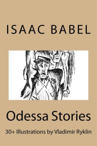 Title: Odessa Stories.: Illustrations by Vladimir Ryklin, Author: Isaac Babel