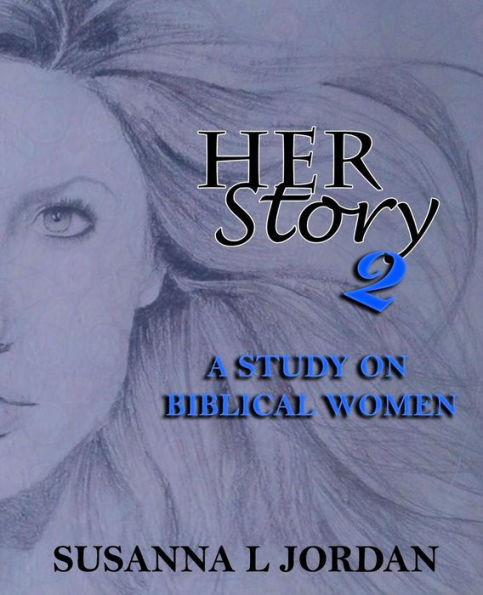 Her Story 2: A Study on Biblical Women
