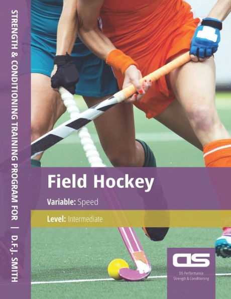 DS Performance - Strength & Conditioning Training Program for Field Hockey, Speed, Intermediate