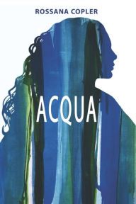 Title: Acqua, Author: Rossana Copler
