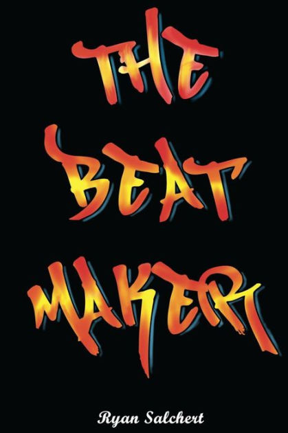 The Beat Maker by Ryan Salchert, Paperback | Barnes & Noble®