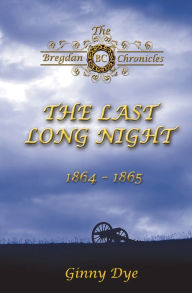 Title: The Last, Long Night (#5 in the Bregdan Chronicles Historical Fiction Romance Series), Author: Ginny Dye