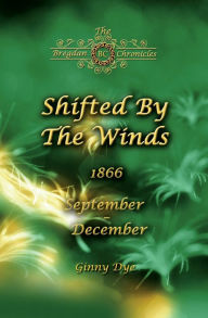 Title: Shifted By The Winds (# 8 in the Bregdan Chronicles Historical Fiction Romance Series), Author: Ginny Dye