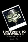 100 Funny IQ Questions 3: IQ Questions That Will Trick Your Mind