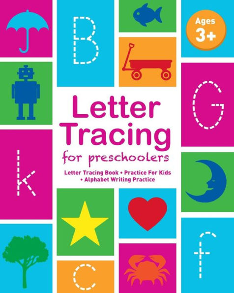 Letter Tracing Book for Preschoolers: Letter Tracing Books for