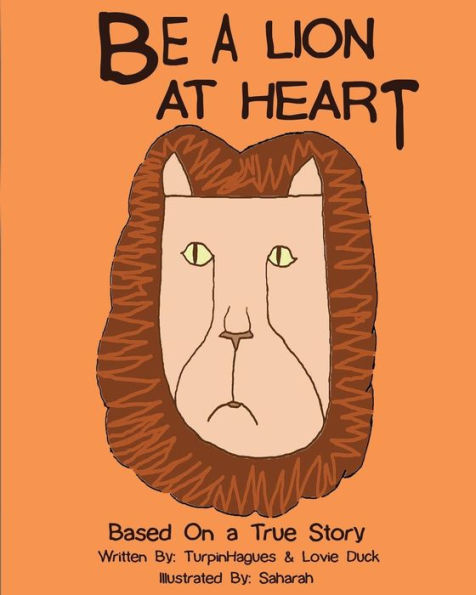 Be A Lion At Heart: Based on a true story of hope: Anti-Bullying