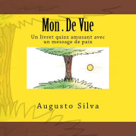 Title: Mon . De Vue: Un livret quizz amusant avec un message de paix, Author: Augusto Silva
