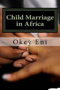 Title: Child Marriage in Africa, Author: Okey Fred Eni