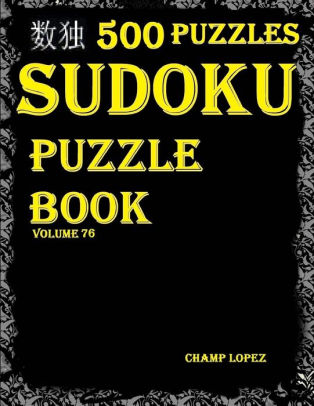 Sudoku 500 Sudoku Puzzleseasymediumhardveryhardsudokupuzzlebookvolume76 Sudoku Puzzle Bookspaperback - 