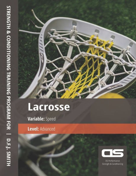 DS Performance - Strength & Conditioning Training Program for Lacrosse, Speed, Advanced