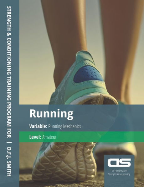 DS Performance - Strength & Conditioning Training Program for Running, Mechanics