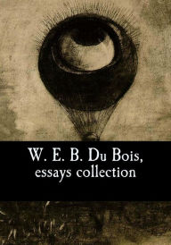 Title: W. E. B. Du Bois, essays collection, Author: W. E. B. Du Bois