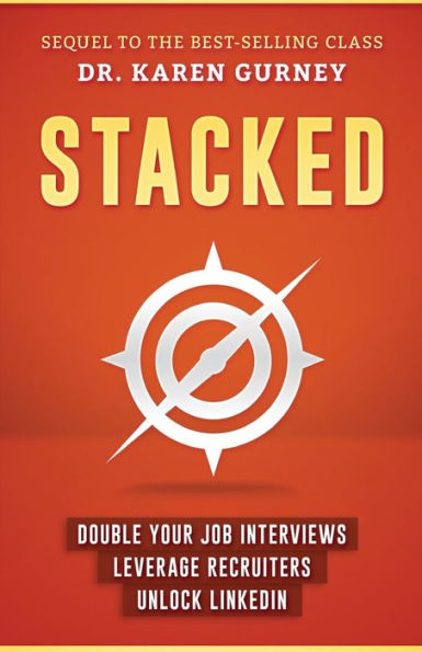 Stacked: Double Your Job Interviews, Leverage Recruiters, Unlock Linkedin