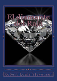 Title: El diamante del Rajï¿½, Author: Robert Louis Stevenson