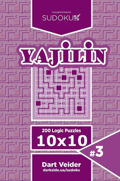 Sudoku Yajilin - 200 Logic Puzzles 10x10 (Volume 3)