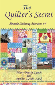 Title: The Quilter's Secret: Miranda Hathaway Adventure #4, Author: Debbie Devlin Zook