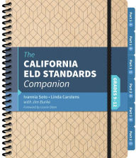 Title: The California ELD Standards Companion, Grades 9-12, Author: Ivannia Soto