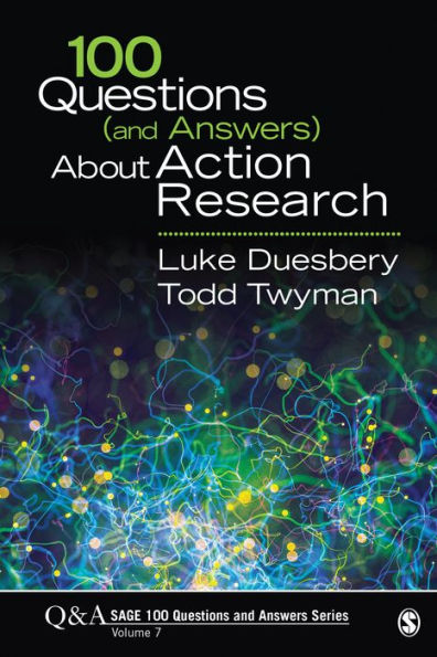 100 Questions (and Answers) About Action Research / Edition 1