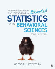 Title: Student Study Guide With IBM® SPSS® Workbook for Essential Statistics for the Behavioral Sciences, Author: Gregory J. Privitera