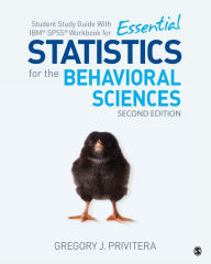 Title: Student Study Guide With IBM SPSS Workbook for Essential Statistics for the Behavioral Sciences, Author: Gregory J. Privitera