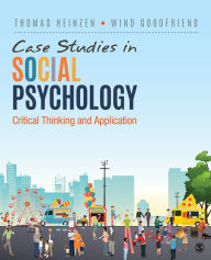 Free computer ebooks download Case Studies in Social Psychology: Critical Thinking and Application by Thomas Heinzen, Wind Goodfriend PDB English version 9781544308890