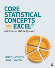Title: Core Statistical Concepts With Excel®: An Interactive Modular Approach, Author: Gregory J. Privitera