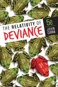 Title: The Relativity of Deviance / Edition 5, Author: John O. Curra