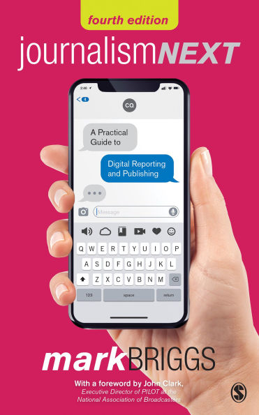 Journalism Next: A Practical Guide to Digital Reporting and Publishing