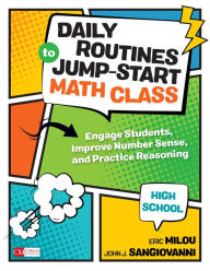 Title: Daily Routines to Jump-Start Math Class, High School: Engage Students, Improve Number Sense, and Practice Reasoning, Author: Eric Milou