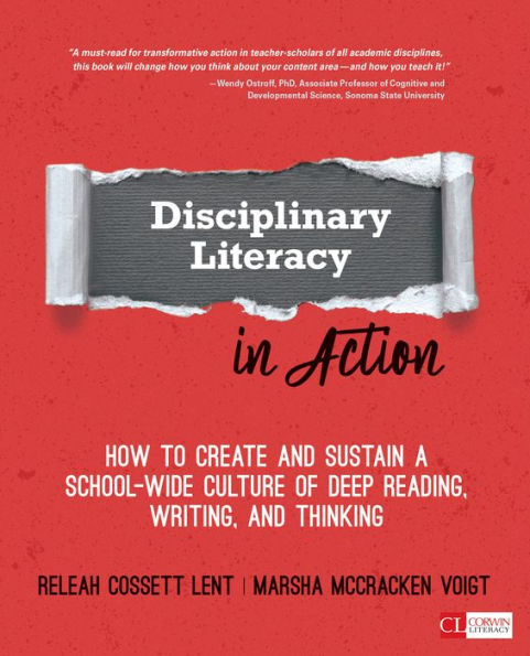 Disciplinary Literacy in Action: How to Create and Sustain a School-Wide Culture of Deep Reading, Writing, and Thinking / Edition 1