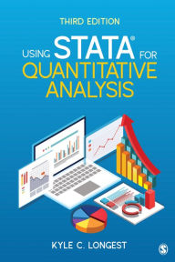 Title: Using Stata for Quantitative Analysis / Edition 3, Author: Kyle C. Longest