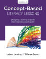 Concept-Based Literacy Lessons: Designing Learning to Ignite Understanding and Transfer, Grades 4-10