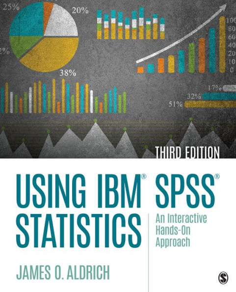 Using IBM SPSS Statistics: An Interactive Hands-On Approach / Edition 3