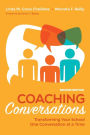 Coaching Conversations: Transforming Your School One Conversation at a Time / Edition 2