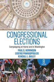 Title: Congressional Elections: Campaigning at Home and in Washington / Edition 8, Author: Paul S. Herrnson