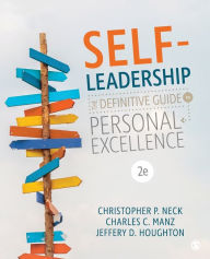 Title: Self-Leadership: The Definitive Guide to Personal Excellence / Edition 2, Author: Christopher P. Neck
