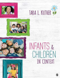 Title: Infants and Children in Context / Edition 1, Author: Tara L. Kuther