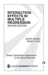 Title: Interaction Effects in Multiple Regression, Author: James Jaccard