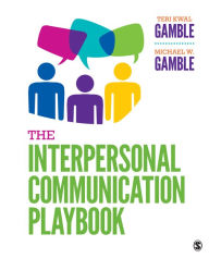 Title: The Interpersonal Communication Playbook / Edition 1, Author: Teri Kwal Gamble