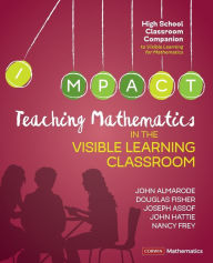 Title: Teaching Mathematics in the Visible Learning Classroom, High School / Edition 1, Author: John T. Almarode