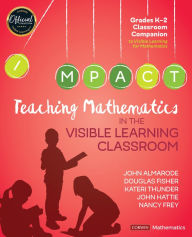 Title: Teaching Mathematics in the Visible Learning Classroom, Grades K-2 / Edition 1, Author: John T. Almarode