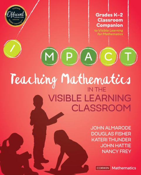 Teaching Mathematics in the Visible Learning Classroom, Grades K-2 / Edition 1