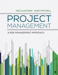 Title: Project Management: A Risk-Management Approach, Author: Ted Klastorin