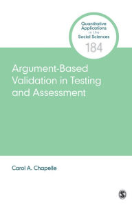 Title: Argument-Based Validation in Testing and Assessment, Author: Carol A. Chapelle