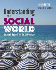 Title: Understanding the Social World: Research Methods for the 21st Century / Edition 2, Author: Russell K. Schutt