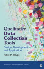 Qualitative Data Collection Tools: Design, Development, and Applications / Edition 1