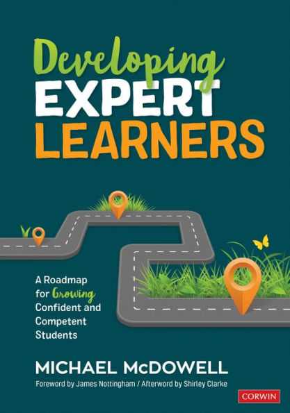 Developing Expert Learners: A Roadmap for Growing Confident and Competent Students / Edition 1