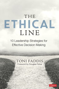 Title: The Ethical Line: 10 Leadership Strategies for Effective Decision Making, Author: Toni Osborn Faddis